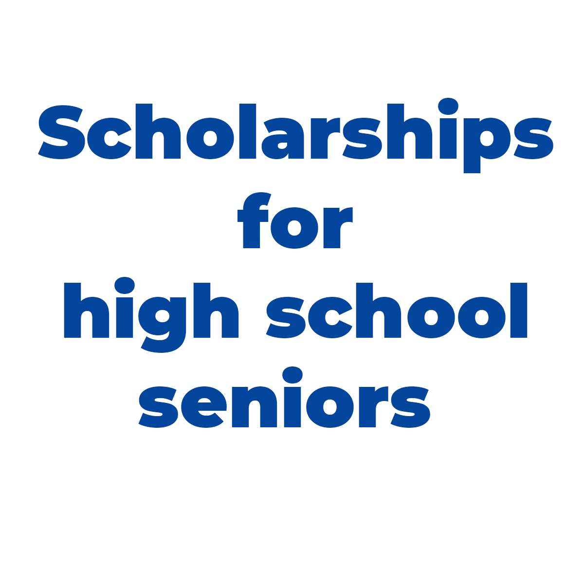 The Ultimate Guide to Scholarships for High School Seniors